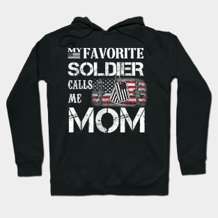 my favorite soldier calls me mom Hoodie